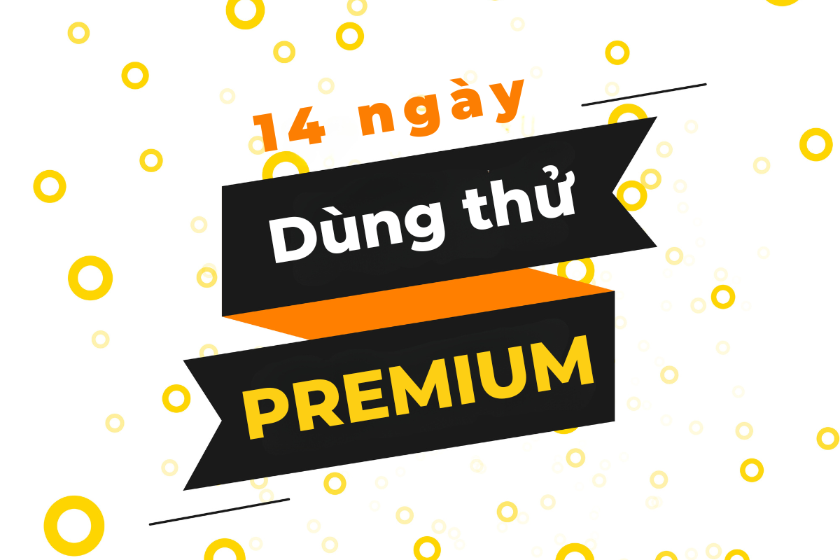 Dùng Premium miễn phí - Liệu bạn đã biết cách chưa?